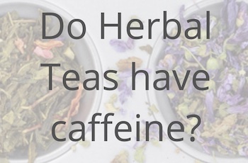 does herbal tea have caffeine