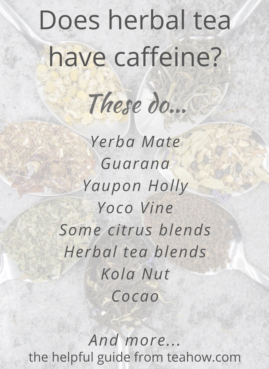 Does Herbal Tea Have Caffeine Which ones, and How to Tell