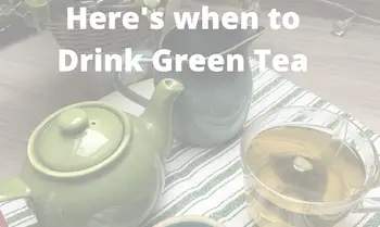 when to drink green tea
