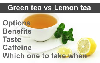green tea vs lemon tea